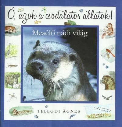 Ó, azok a csodálatos állatok! Mesélő nádi világ